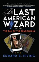 The Last American Wizard: Day of the Dragonking