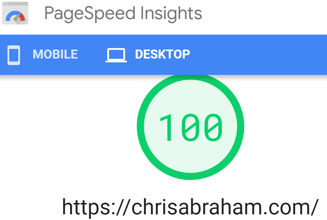 chrisabraham.com received 100% on Google PageSpeed Insights for Desktop