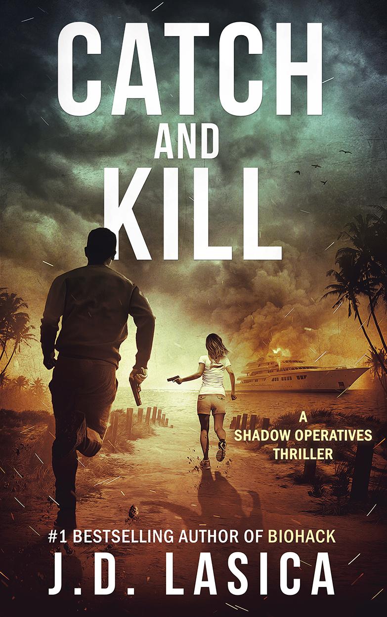 Catch and Kill: A Shadow Operatives Thriller byJ.D. Lasica