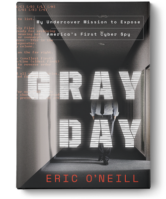 Gray Day: My Undercover Mission to Expose America's First Cyber Spy Hardcover – March 26, 2019 by Eric O'Neill