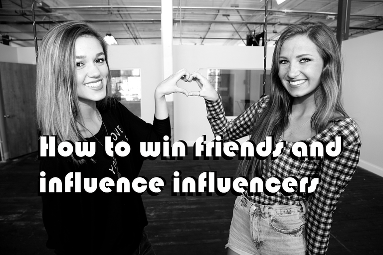 How to win friends and influence influencers