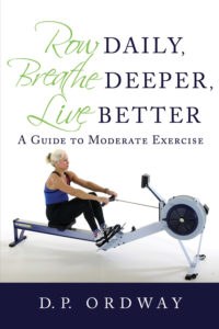 Row Daily, Breathe Deeper, Live Better by D. P. Ordway book cover